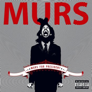 Murs - Murs For President (Explicit)
