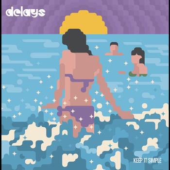 Delays - Keep It Simple (Digital Version)