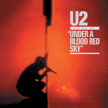 U2 - Under A Blood Red Sky (Remastered)