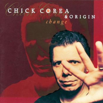 Chick Corea, Origin - Change