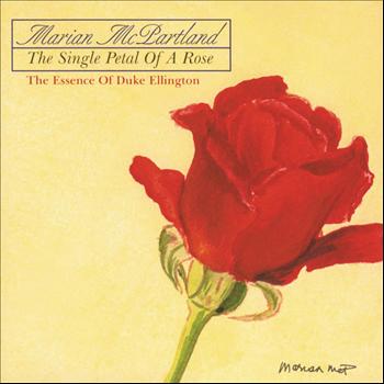 Marian McPartland - The Single Petal Of A Rose: The Essence Of Duke Ellington
