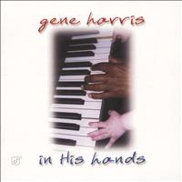Gene Harris - In His Hands