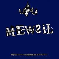 Mewsil - Object to be considered as a sculpture