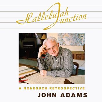 John Adams - Hallelujah Junction