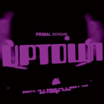 Primal Scream - Uptown