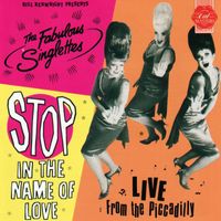 The Fabulous Singlettes - Stop in the Name of Love (Live from the Picadilly)