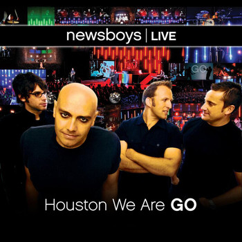 Newsboys - Newsboys Live: Houston We Are Go (Live)