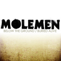 Molemen - Molemen - Below the Ground / Buried Alive