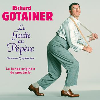 Richard Gotainer - La Goutte au Pépère (Explicit)