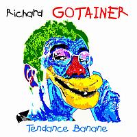 Richard Gotainer - Tendance Banane (Explicit)