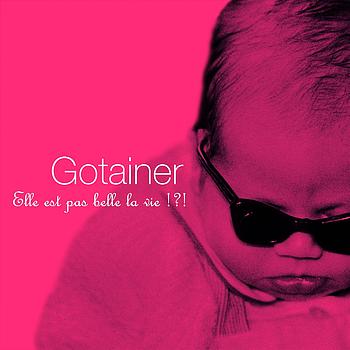 Richard Gotainer - Elle est pas belle la vie (Explicit)