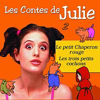 Julie - Les Contes de Julie 2 (Le petit chaperon rouge & Les 3 petits cochons)