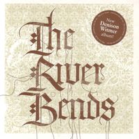 Denison Witmer - The River Bends... And Flows Into the Sea
