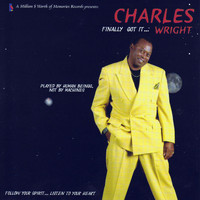 Charles Wright - Finally Got It... Wright
