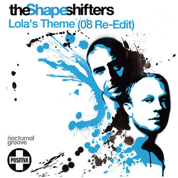 The Shapeshifters - Lola's Theme (2008 Re-Edit)