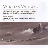 Vernon Handley - Vaughan Williams Sinfonia antartica, Serenade to Music, Partita for double string orchestra