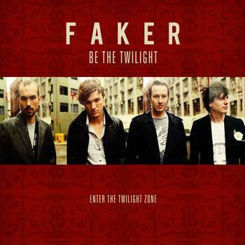 Faker - Be The Twilight - Enter The Twilight Zone (Explicit)