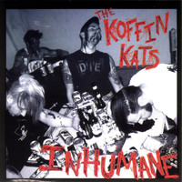 The Koffin Kats - Inhumane (Explicit)