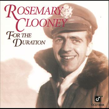Rosemary Clooney - For The Duration