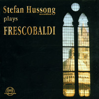 Stefan Hussong - Hussong plays Frescobaldi