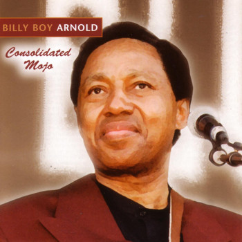 Billy Boy Arnold - Consolidated Mojo