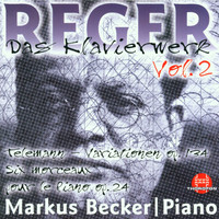 Markus Becker - Max Reger: Das Klavierwerk Vol. 2