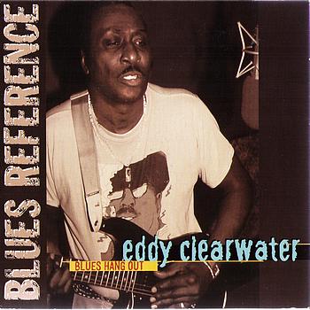 Eddy Clearwater - Blues Hang Out (1989) (Blues Reference)