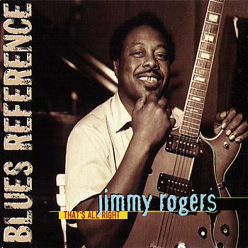 Jimmy Rogers - That's All Right (1973) (Blues Reference)