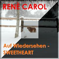 Rene Carol - Auf Wiedersehen Sweetheart