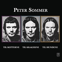 Peter Sommer - Til Rotterne, Til Kragerne, Til Hundene