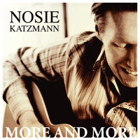 Nosie Katzmann - More And More