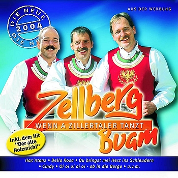 Zellberg Buam - Wenn A Zillertaler Tanzt