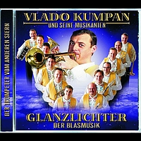 Vlado Kumpan & Seine Musikanten - Glanzlichter Der Blasmusik