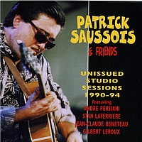 Patrick Saussois - Unissued Studio Sessions 1990-1994 (Patrick Saussois & Friends)