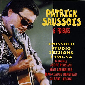 Patrick Saussois - Unissued Studio Sessions 1990-1994 (Patrick Saussois & Friends)