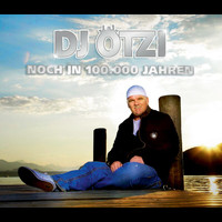 DJ Ötzi - Noch in 100.000 Jahren (Digital Version)
