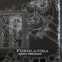 Jóhann Jóhannsson - Fordlândia
