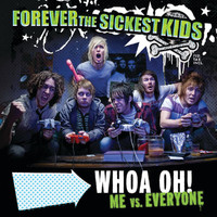 Forever The Sickest Kids - Woah Oh!
