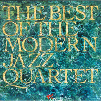 The Modern Jazz Quartet - The Best Of The Modern Jazz Quartet