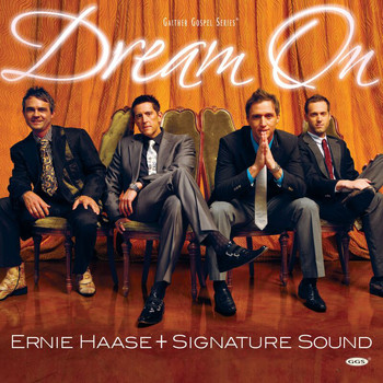 Ernie Haase & Signature Sound - Dream On