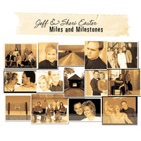 Jeff & Sheri Easter - Miles And Milestones