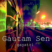 Gautam Sen - Gayatri