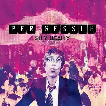 Per Gessle - Silly Really