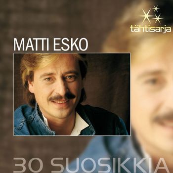 Matti Esko - Tähtisarja - 30 Suosikkia