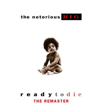 The Notorious B.I.G. - Ready to Die (The Remaster)