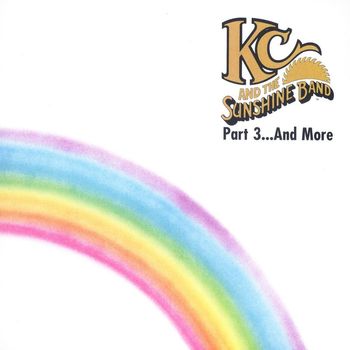 KC & The Sunshine Band - KC & the Sunshine Band, Pt. 3... and More