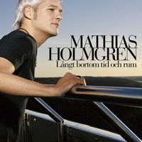 Mathias Holmgren - Långt bortom tid och rum