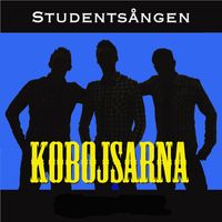 Kobojsarna - Studentsången EP