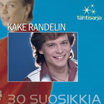 Kake Randelin - Tähtisarja - 30 Suosikkia