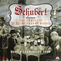 ARNOLD SCHOENBERG CHOR - Schubert: The Complete Secular Choral Works. Vol. 1 "Transience"